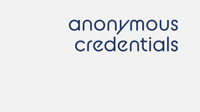 anonymous


credentials
