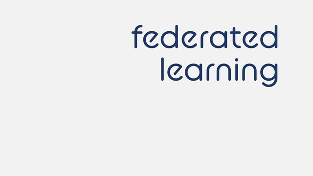 federated


learning
