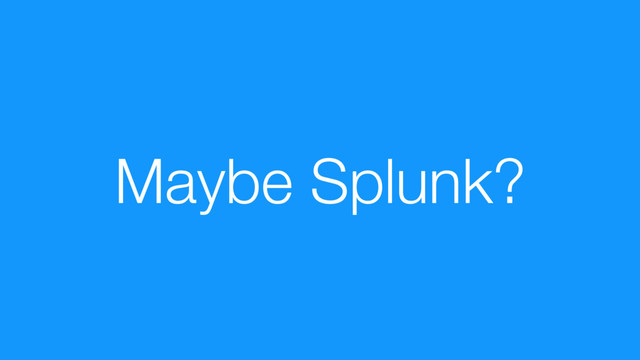 Maybe Splunk?
