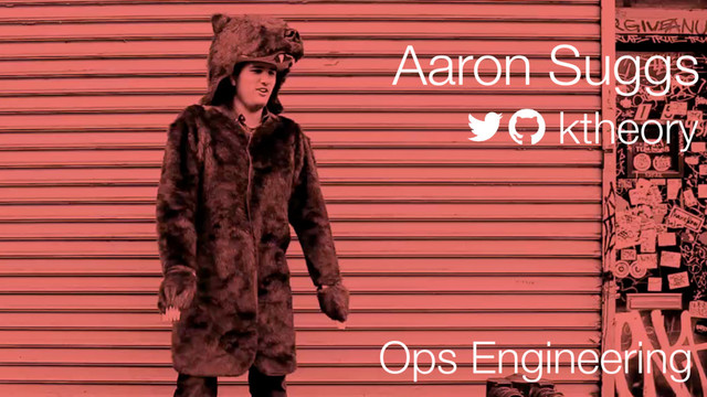 Aaron Suggs
ktheory
Ops Engineering
