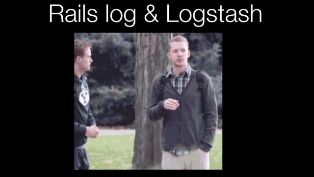 Rails log & Logstash
