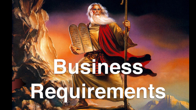 Business
Requirements
