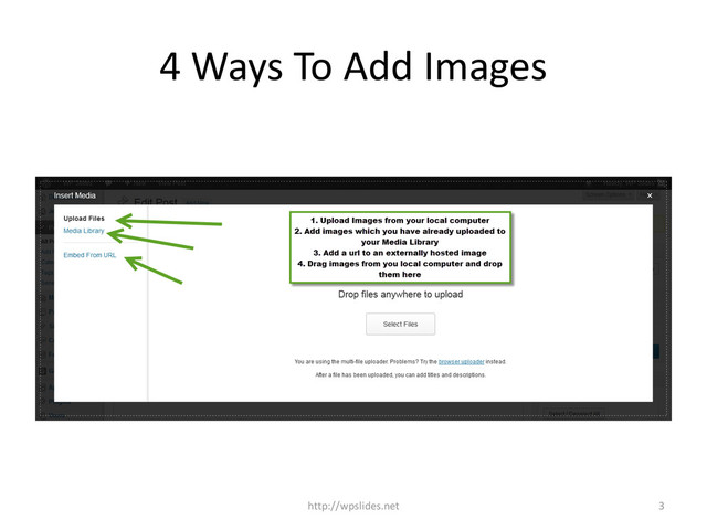 4 Ways To Add Images
3
http://wpslides.net
