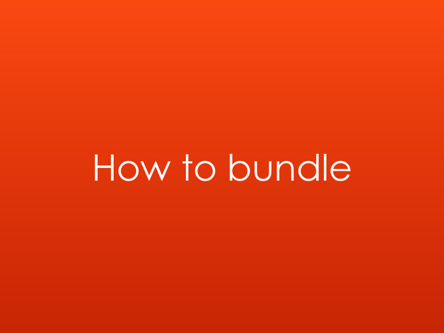 How to bundle
