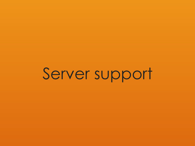 Server support

