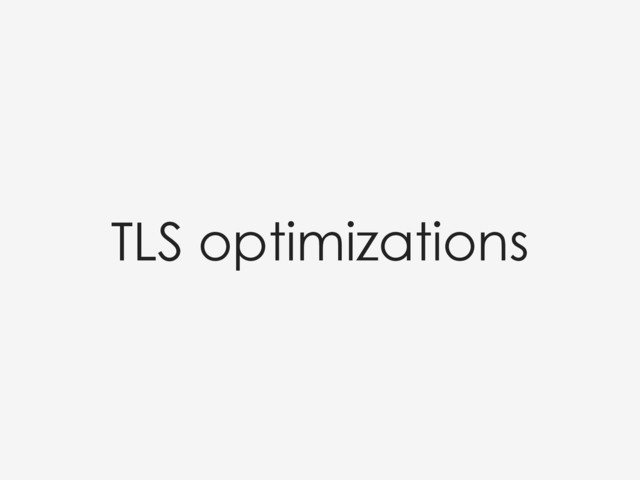 TLS optimizations
