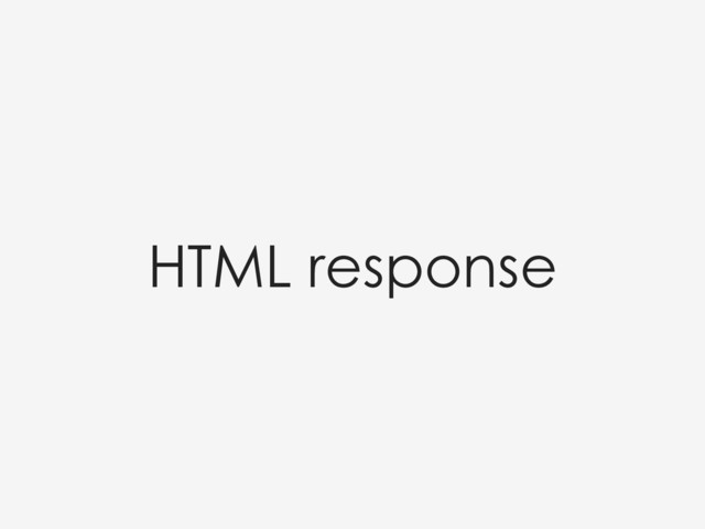 HTML response
