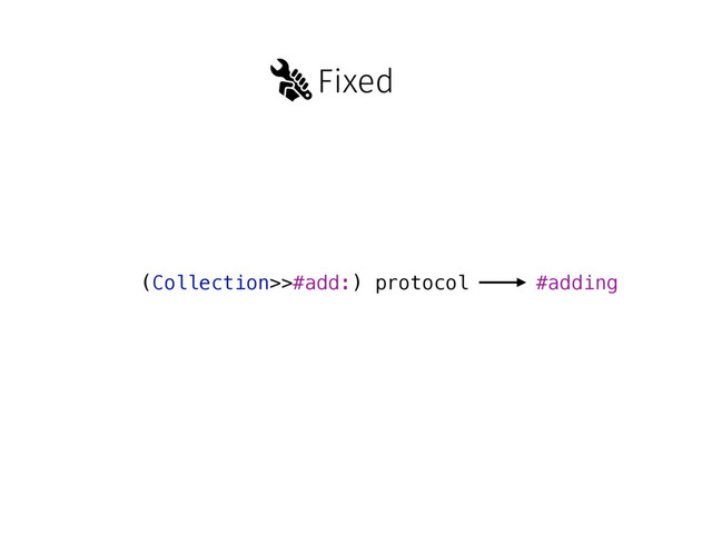 Fixed
(Collection>>#add:) protocol #adding
