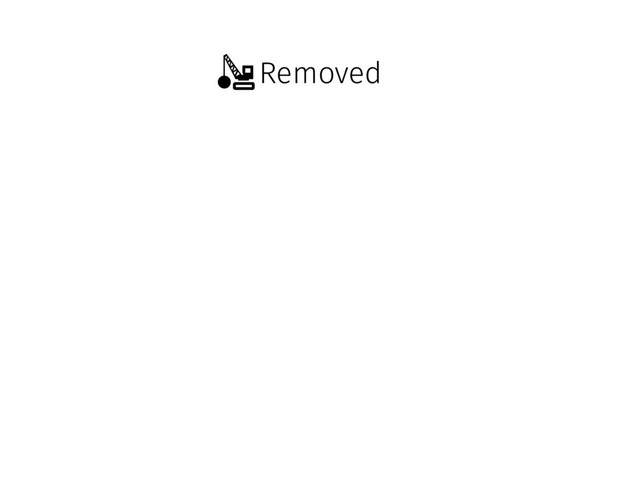 Removed
