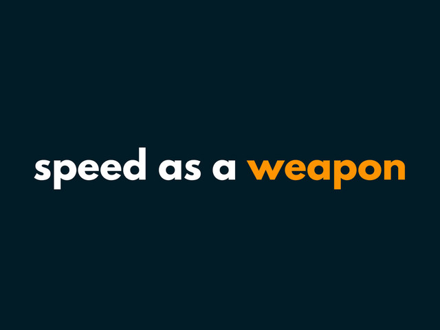 speed as a weapon
