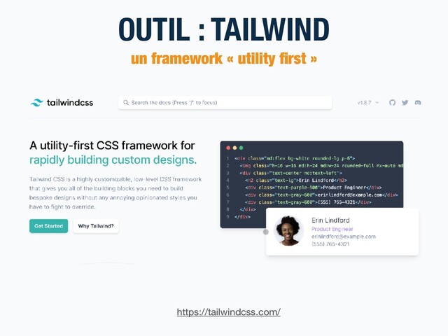 OUTIL : TAILWIND
un framework « utility ﬁrst »
https://tailwindcss.com/
