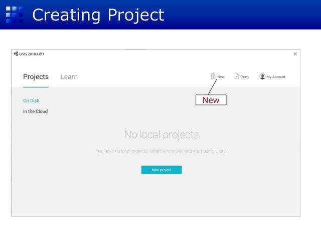 Creating Project
New
