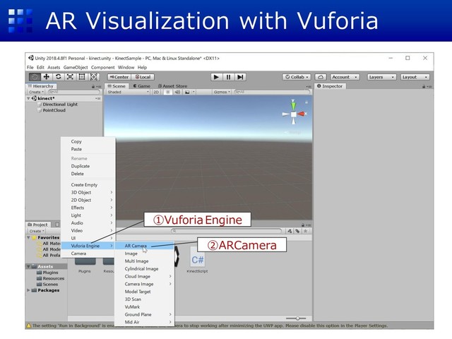 AR Visualization with Vuforia
①Vuforia Engine
②ARCamera
