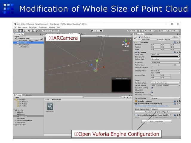 Modification of Whole Size of Point Cloud
②Open Vuforia Engine Configuration
①ARCamera
