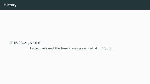 History
2016-08-21, v1.0.0
Project released the time it was presented at FrOSCon.
