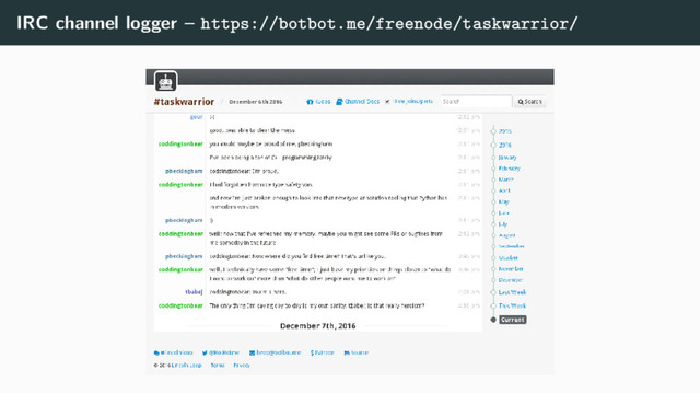 IRC channel logger – https://botbot.me/freenode/taskwarrior/
