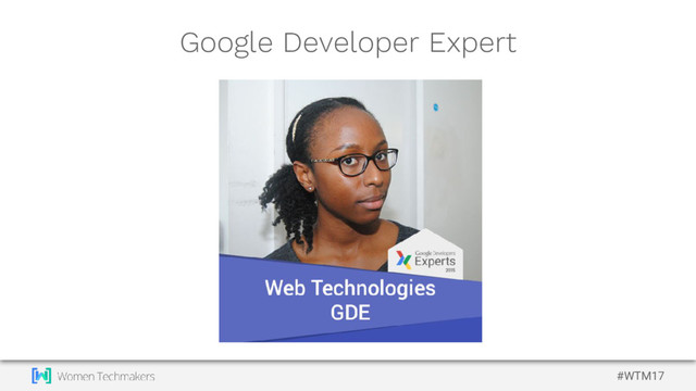 #WTM17
Google Developer Expert

