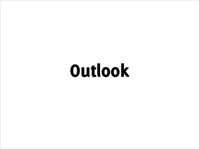 Outlook
