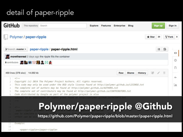 detail of paper-ripple
https://github.com/Polymer/paper-ripple/blob/master/paper-ripple.html
Polymer/paper-ripple @Github
