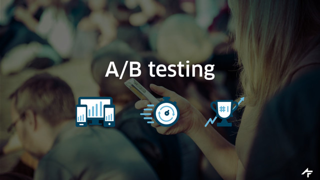 A/B testing
