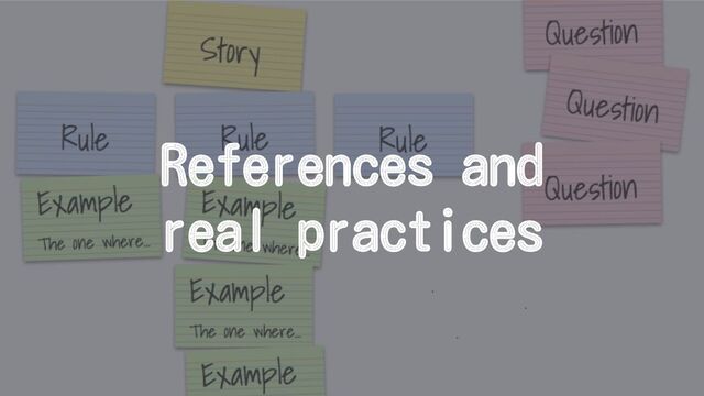 References and
real practices
