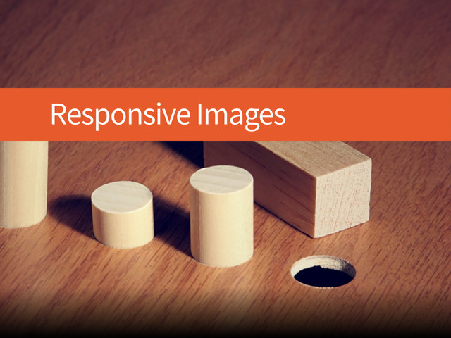 Responsive Images

