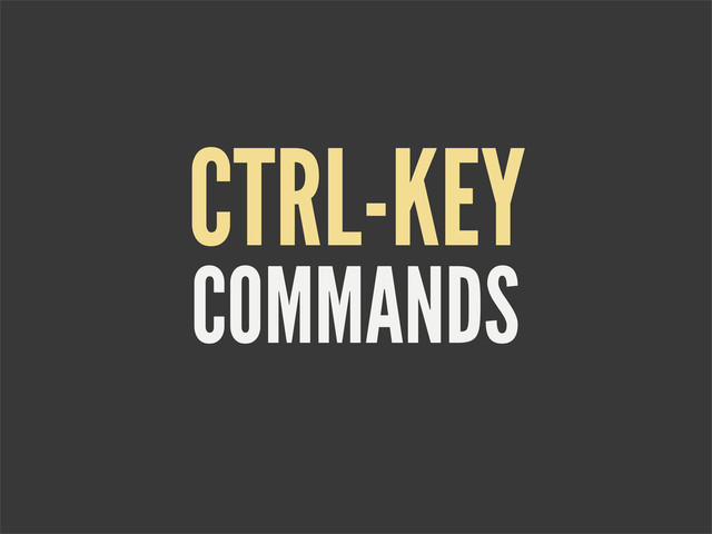 COMMANDS
CTRL-KEY
