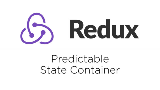 Predictable
State Container
