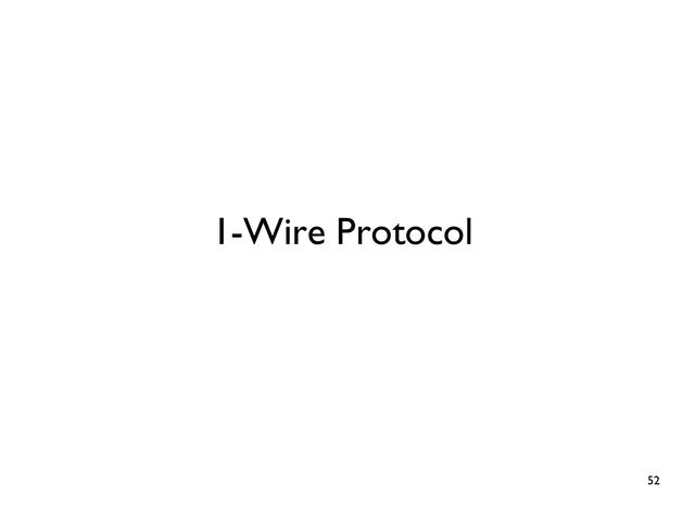 52
1-Wire Protocol
