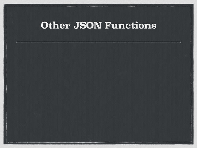 Other JSON Functions
