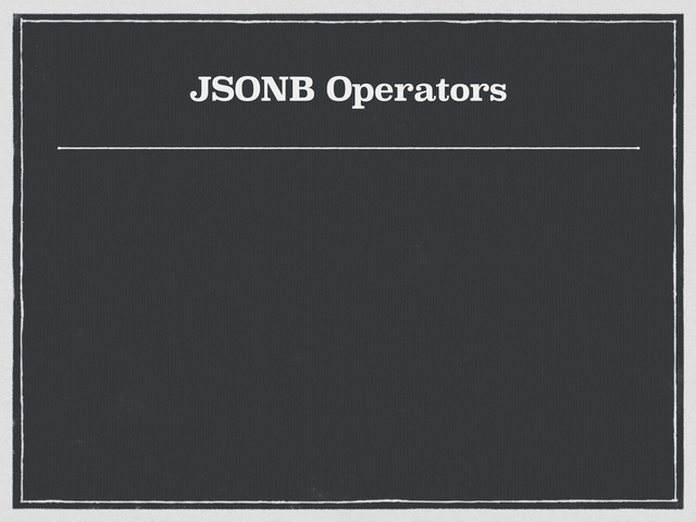 JSONB Operators

