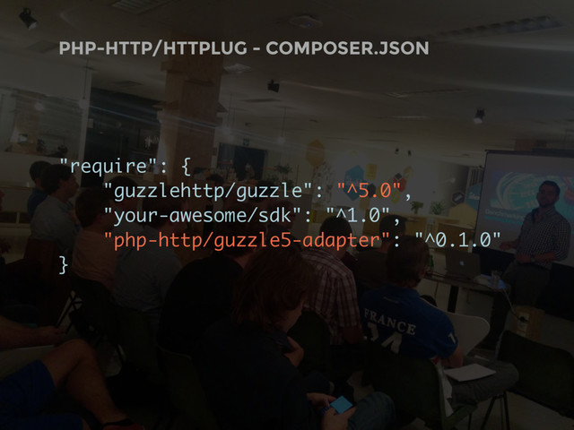 PHP-HTTP/HTTPLUG - COMPOSER.JSON
"require": {
"guzzlehttp/guzzle": "^5.0",
"your-awesome/sdk": "^1.0", 
"php-http/guzzle5-adapter": "^0.1.0"
}
