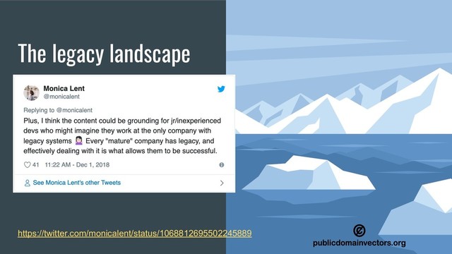 The legacy landscape
https://twitter.com/monicalent/status/1068812695502245889
