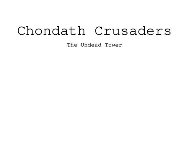 Chondath Crusaders
The Undead Tower

