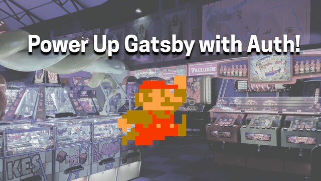 Power Up Gatsby with Auth!
