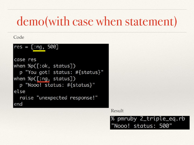 demo(with case when statement)
Code
Result
