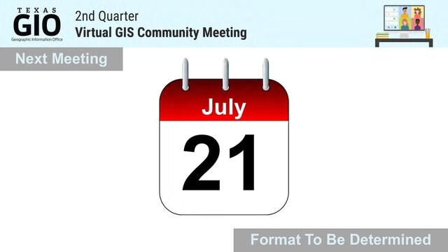 Next Meeting
July
21
Format To Be Determined
