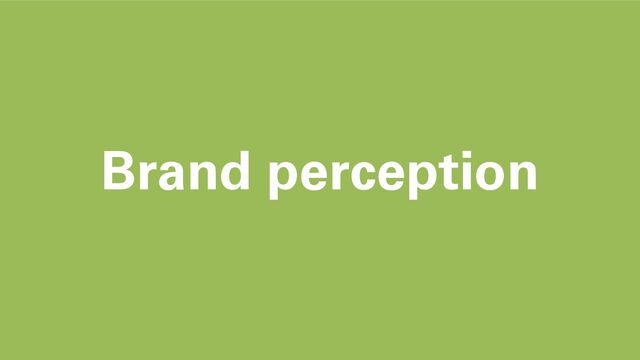 Brand perception
