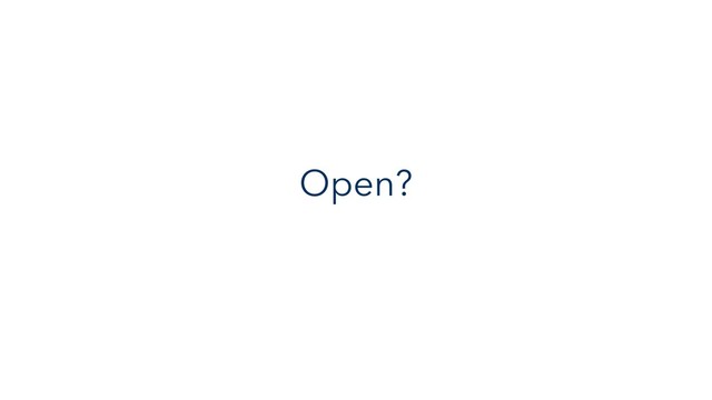 Open?
