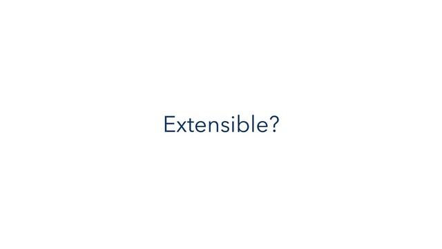 Extensible?
