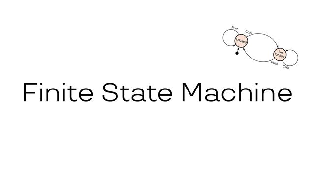 Finite State Machine
