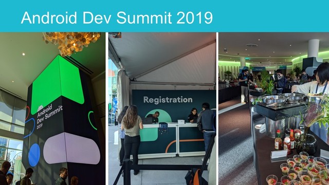 Android Dev Summit 2019
8
