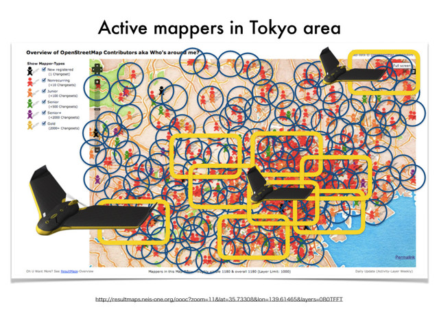IUUQSFTVMUNBQTOFJTPOFPSHPPPD [PPNMBUMPOMBZFST#5''5
Active mappers in Tokyo area
