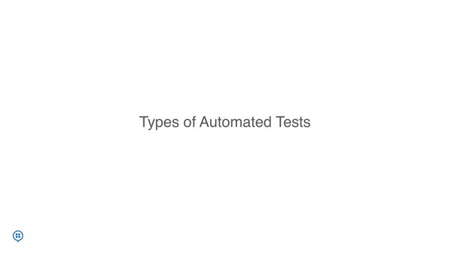 Types of Automated Tests
